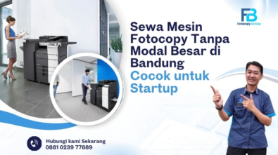 Cocok untuk Startup Sewa Mesin Fotocopy Tanpa Modal Besar di Bandung