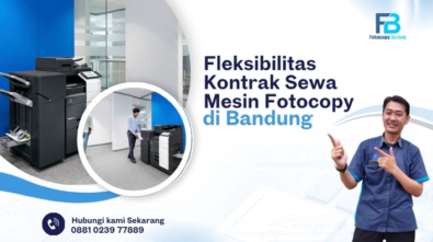 Fleksibilitas Kontrak Sewa Mesin Fotocopy di Bandung