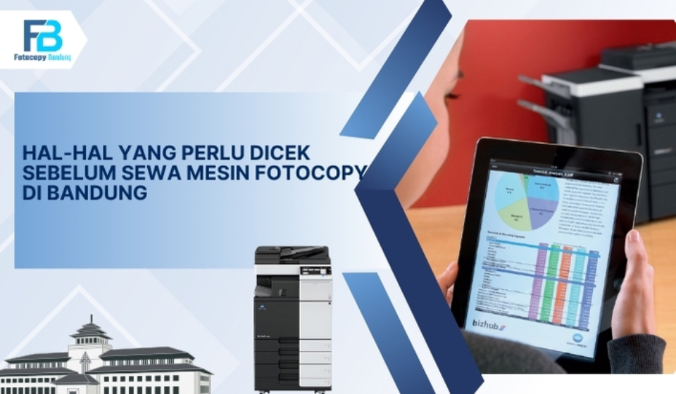 Hal-Hal yang Perlu Dicek Sebelum Sewa Mesin Fotocopy di Bandung
