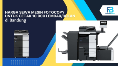 36. Harga Sewa Mesin Fotocopy untuk Cetak 10.000 Lembar/Bulan di Bandung