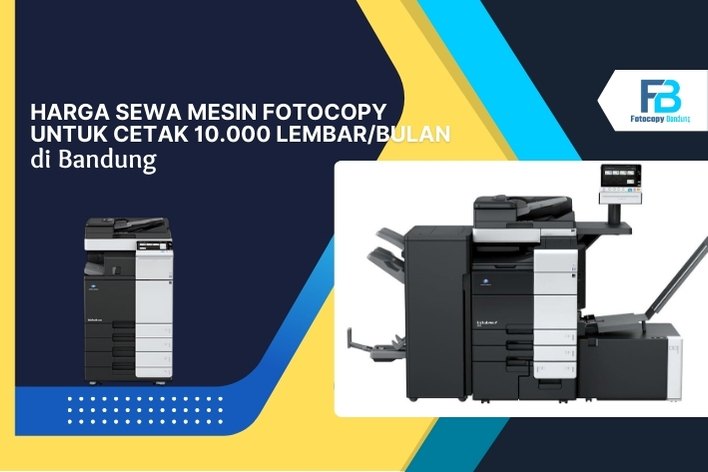 36. Harga Sewa Mesin Fotocopy untuk Cetak 10.000 Lembar/Bulan di Bandung