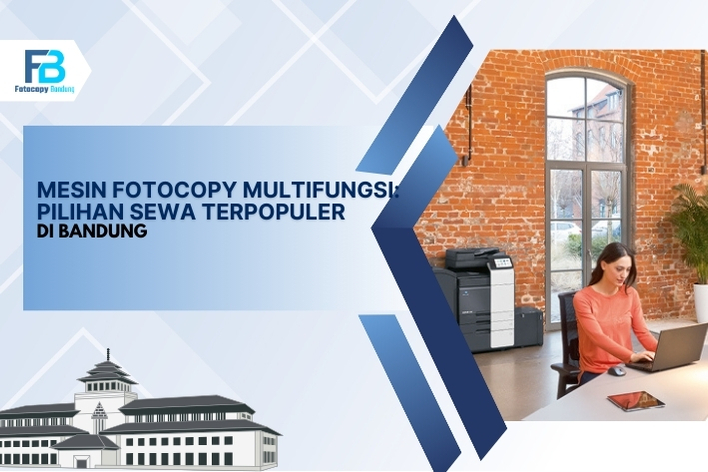 42. Mesin Fotocopy Multifungsi: Pilihan Sewa Terpopuler di Bandung