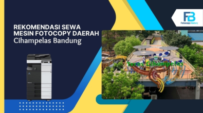 Rekomendasi Sewa Mesin Fotocopy Daerah Cihampelas Bandung