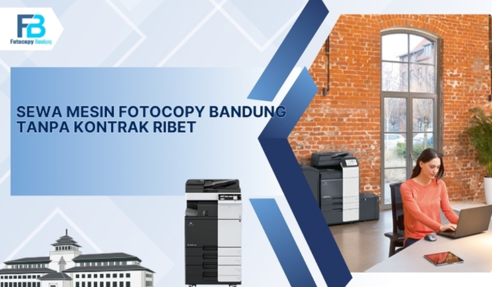 Sewa Mesin Fotocopy Bandung Tanpa Kontrak Ribet