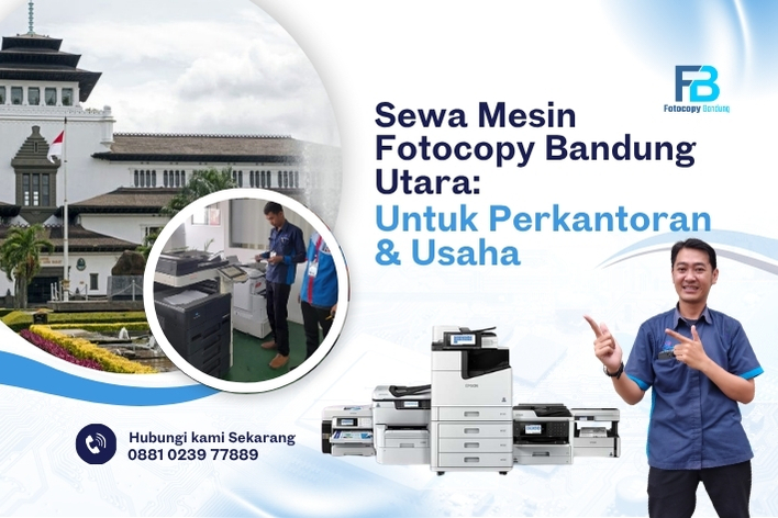 Sewa Mesin Fotocopy Bandung Utara: Untuk Perkantoran & Usaha