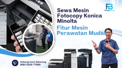 Sewa Mesin Fotocopy Konica Minolta Fitur Mesin Perawatan Mudah