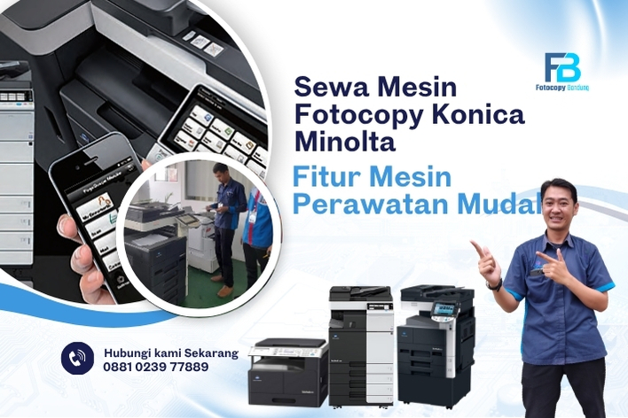 Sewa Mesin Fotocopy Konica Minolta Fitur Mesin Perawatan Mudah