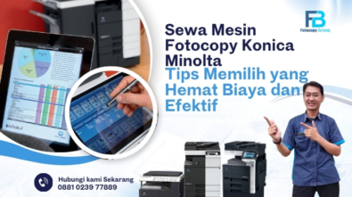 Sewa Mesin Fotocopy Konica Minolta: Tips Memilih yang Hemat Biaya dan Efektif