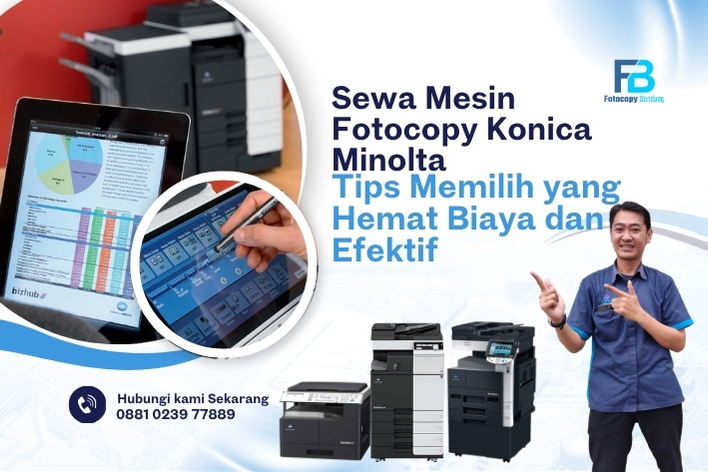Sewa Mesin Fotocopy Konica Minolta: Tips Memilih yang Hemat Biaya dan Efektif