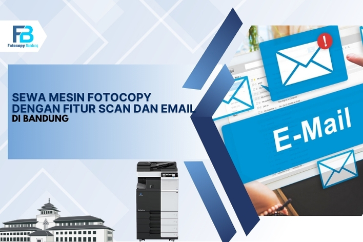 Sewa Mesin Fotocopy dengan Fitur Scan dan Email di Bandung
