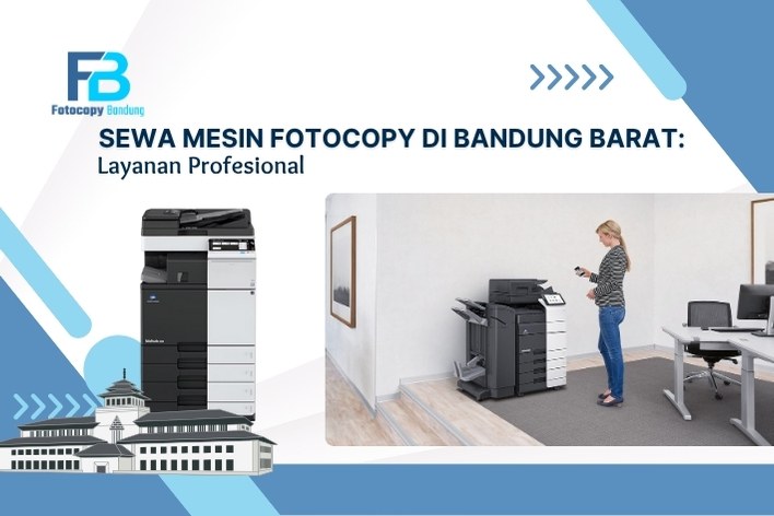 Sewa Mesin Fotocopy di Bandung Barat: Layanan Profesional