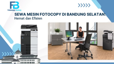 Sewa Mesin Fotocopy di Bandung Selatan: Hemat dan Efisien