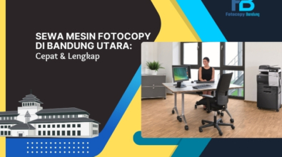 Sewa Mesin Fotocopy di Bandung Utara: