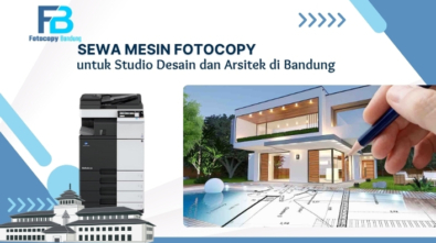 Sewa Mesin Fotocopyk Studio Desain dan Arsitek di Bandung
