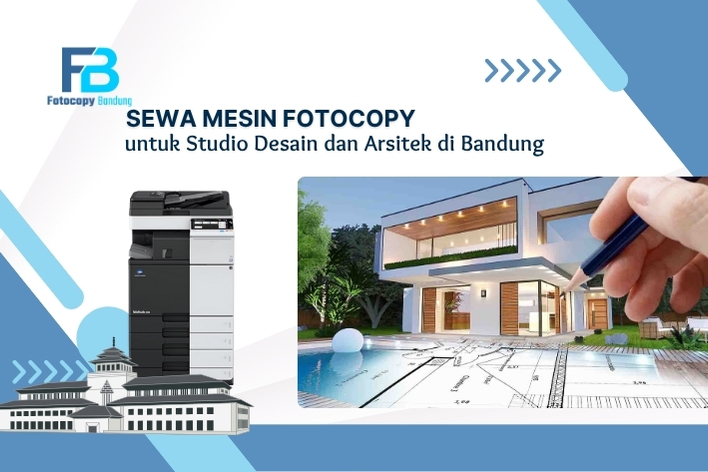 Sewa Mesin Fotocopyk Studio Desain dan Arsitek di Bandung