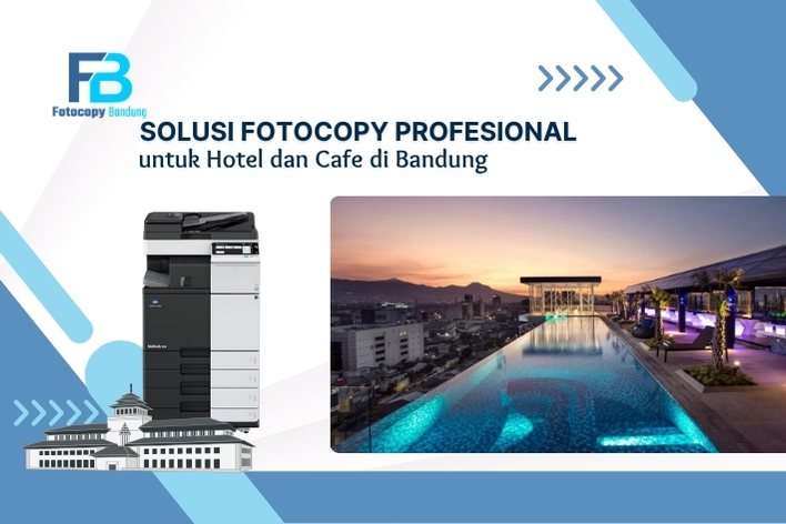 Solusi Fotocopy Profesional untuk Hotel dan Cafe di Bandung