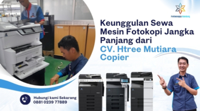 Keunggulan Sewa Mesin Fotokopi Jangka Panjang