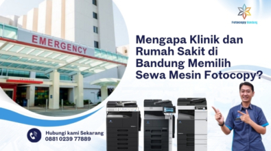 Mengapa Klinik dan Rumah Sakit di Bandung Memilih Sewa Mesin Fotocopy?
