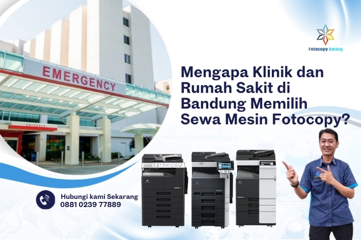 Mengapa Klinik dan Rumah Sakit di Bandung Memilih Sewa Mesin Fotocopy?