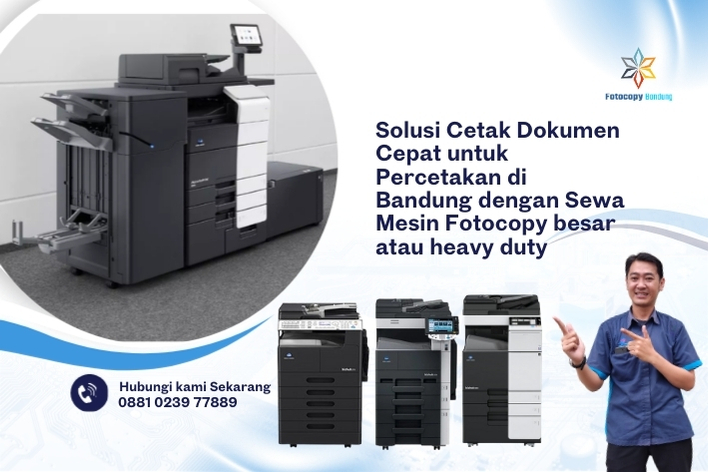 Solusi Cetak Dokumen Cepat untuk Percetakan di Bandung dengan Sewa Mesin Fotocopy besar atau heavy duty