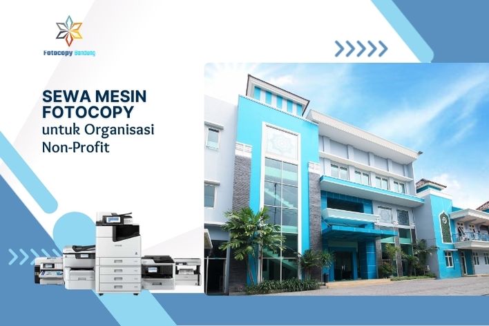 Sewa Mesin Fotocopy untuk Organisasi Non-Profit