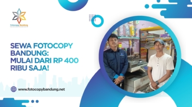 Sewa Fotocopy Bandung: Mulai dari Rp 400 Ribu Saja!