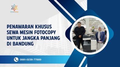 Penawaran Khusus Sewa Mesin Fotocopy untuk Jangka Panjang di Bandung