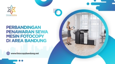 Perbandingan Penawaran Sewa Mesin Fotocopy di Area Bandung