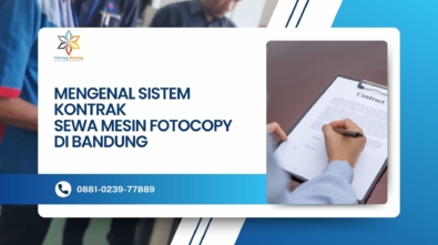 Mengenal Sistem Kontrak Sewa Mesin Fotocopy di Bandung.