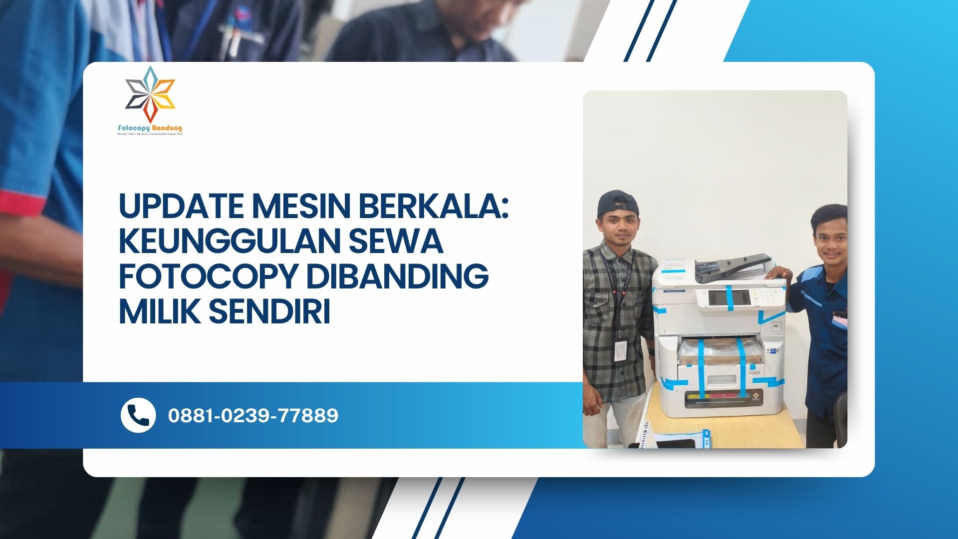 Update Mesin Berkala: Keunggulan Sewa Fotocopy dibanding Milik Sendiri