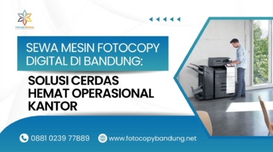 Sewa Mesin Fotocopy Digital di Bandung Solusi Cerdas Hemat Operasional Kantor