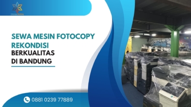 Sewa Mesin Fotocopy Rekondisi Berkualitas di Bandung