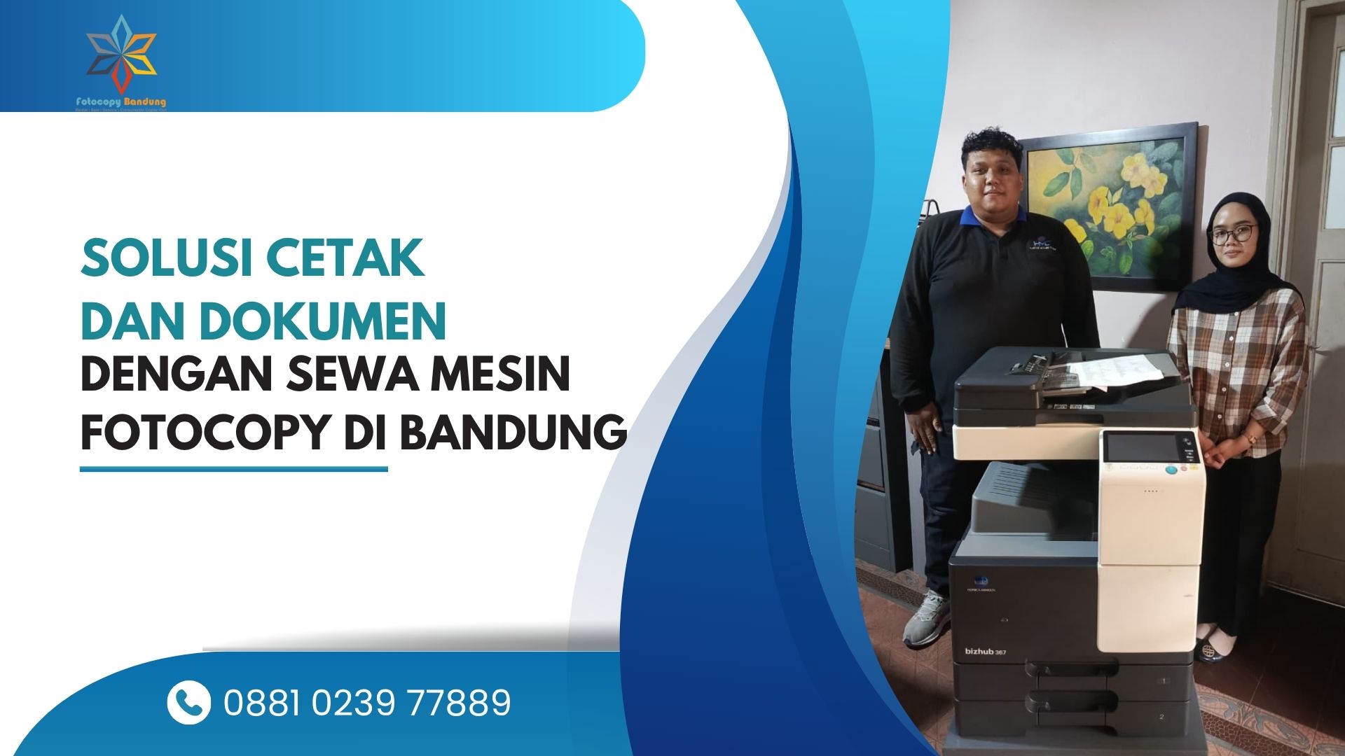 Solusi Cetak dan Dokumen dengan Sewa Mesin Fotocopy di Bandung