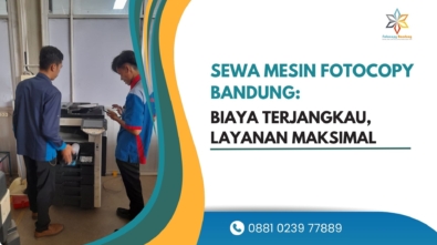 Sewa Mesin Fotocopy Bandung Biaya Terjangkau, Layanan Maksimal