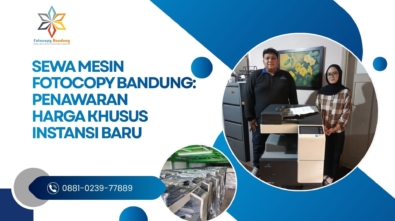Sewa Mesin Fotocopy Bandung: Penawaran Harga Khusus Instansi Baru