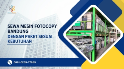 Sewa Mesin Fotocopy Bandung dengan Paket Sesuai Kebutuhan