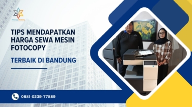 Tips Mendapatkan Harga Sewa Mesin Fotocopy Terbaik di Bandung