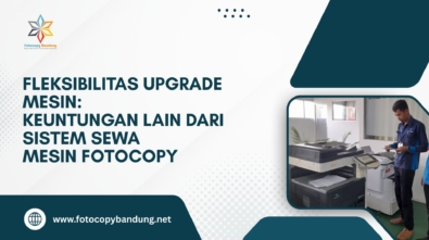 Fleksibilitas Upgrade Mesin: Keuntungan Lain dari Sistem Sewa Mesin Fotocopy