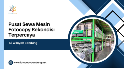 Pusat Sewa Mesin Fotocopy Rekondisi Terpercaya di Wilayah Bandung