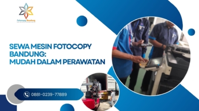 Sewa Mesin Fotocopy Bandung: Mudah dalam Perawatan