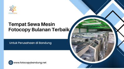 Tempat Sewa Mesin Fotocopy Bulanan Terbaik untuk Perusahaan di Bandung