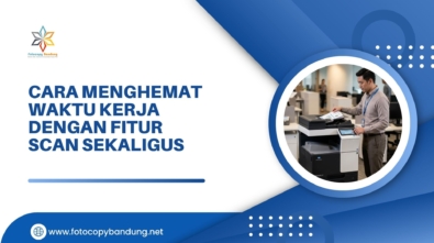 Cara Menghemat Waktu Kerja dengan Fitur Scan Sekaligus