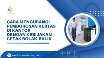 Cara Mengurangi Pemborosan Kertas di Kantor dengan Kebijakan Cetak Bolak-Balik