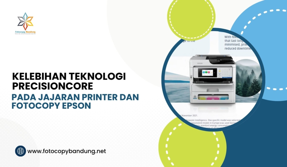 Kelebihan Teknologi PrecisionCore pada Jajaran Printer dan Fotocopy Epson
