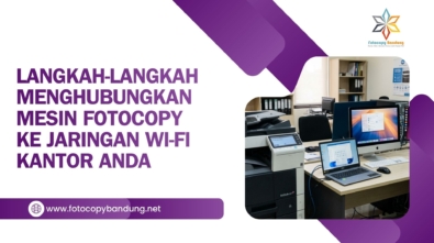 Langkah-Langkah Menghubungkan Mesin Fotocopy ke Jaringan Wi-Fi Kantor Anda