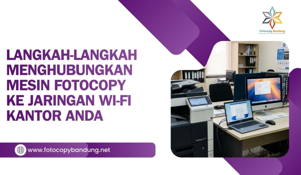 Langkah-Langkah Menghubungkan Mesin Fotocopy ke Jaringan Wi-Fi Kantor Anda
