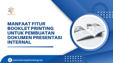 Manfaat Fitur Booklet Printing untuk Pembuatan Dokumen Presentasi Internal