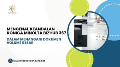Mengenal Keandalan Konica Minolta Bizhub 367 dalam Menangani Dokumen Volume Besar