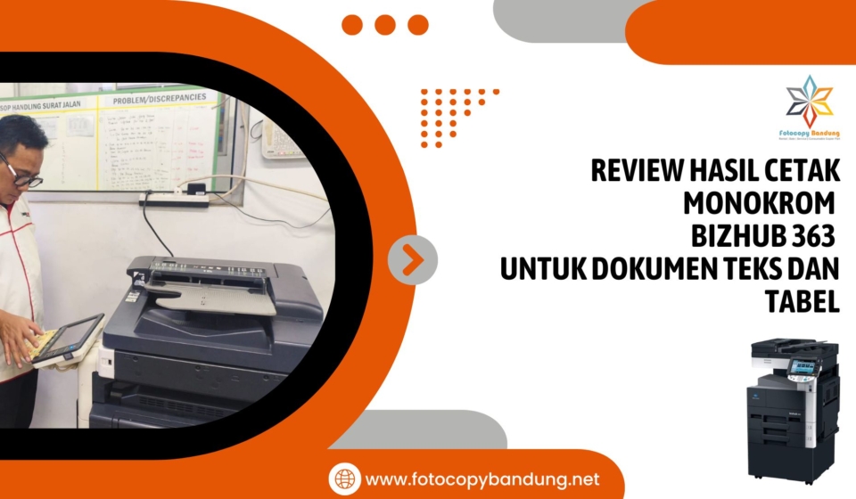 Review Hasil Cetak Monokrom Bizhub 363 untuk Dokumen Teks dan Tabel